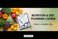 Nutrition & Diet Planning Course